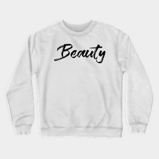 Beauty Crewneck Sweatshirt